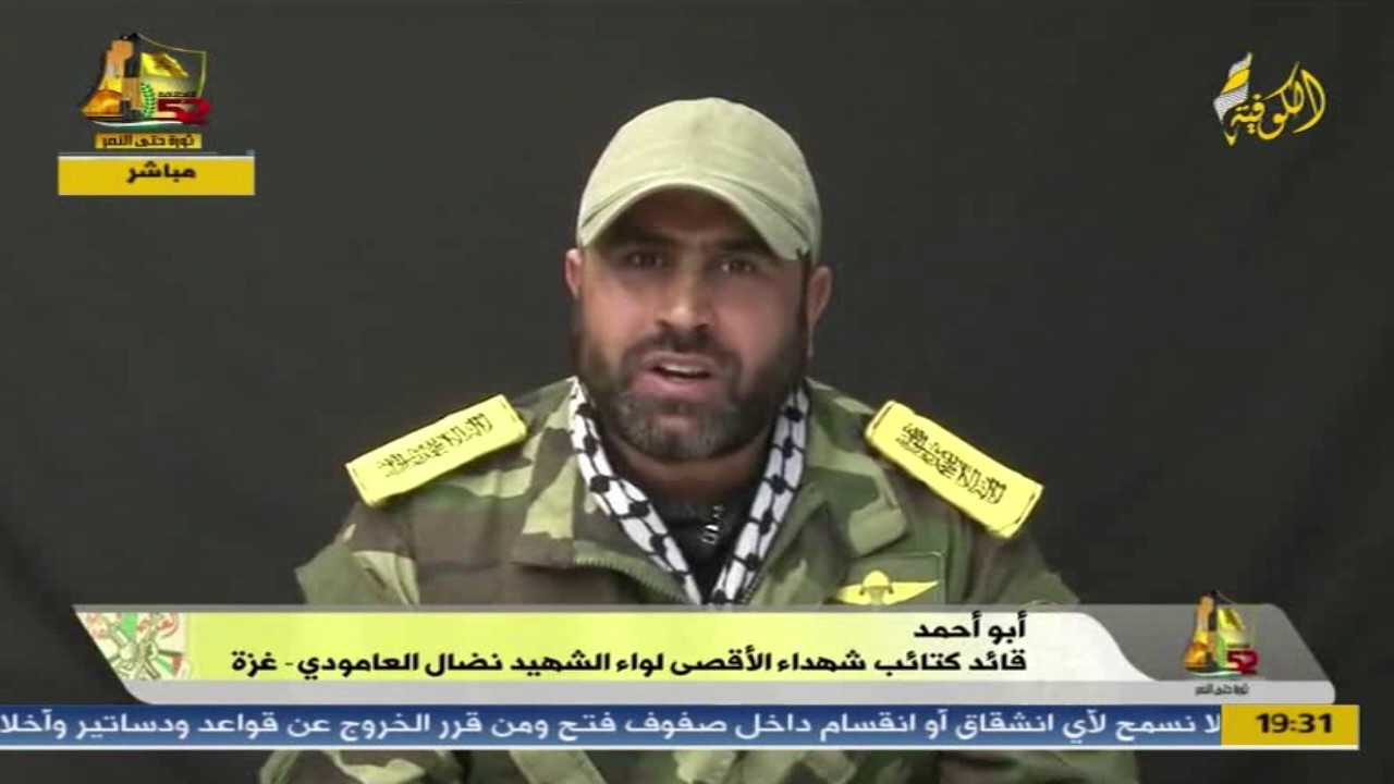أبو أحمد: القرار الأول والأخير لكتائب الأقصى بغزة ونبارك تفاهمات القاهرة الأخيرة
